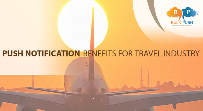 Push Notification Benefits For Travel Industry